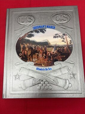 Time Life The Civil War - SHERMAN'S MARCH Atlanta to the Sea